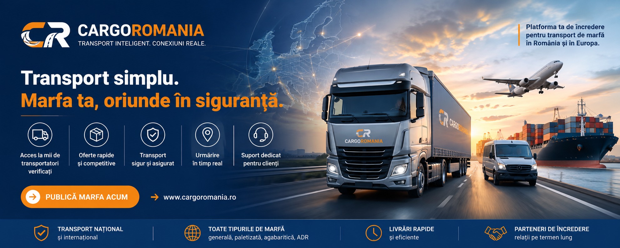 CargoRomania — Transport simplu. Marfa ta, oriunde în siguranță. Acces la mii de transportatori verificați, oferte rapide și competitive, transport sigur și asigurat, urmărire în timp real, suport dedicat.